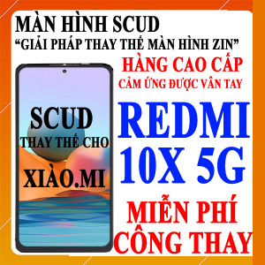 Màn hình Scud cho Xiaomi Redmi 10X 5G